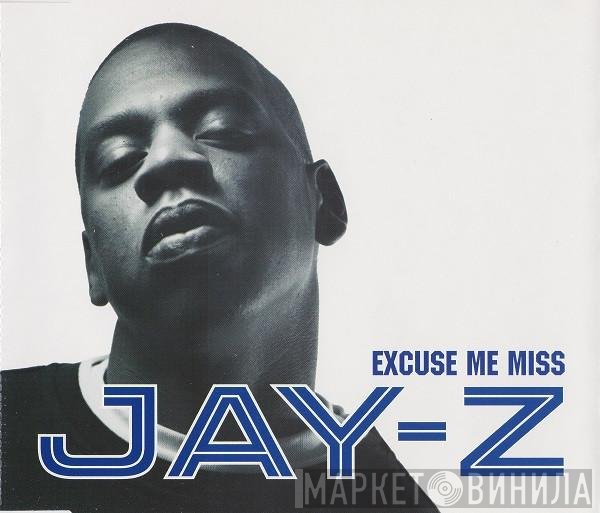 Jay-Z  - Excuse Me Miss