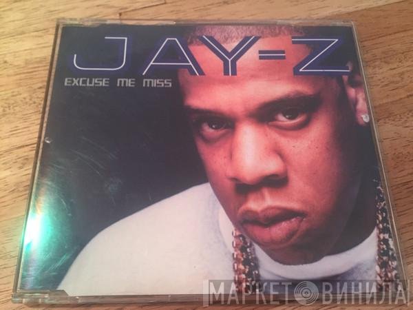Jay-Z  - Excuse Me Miss