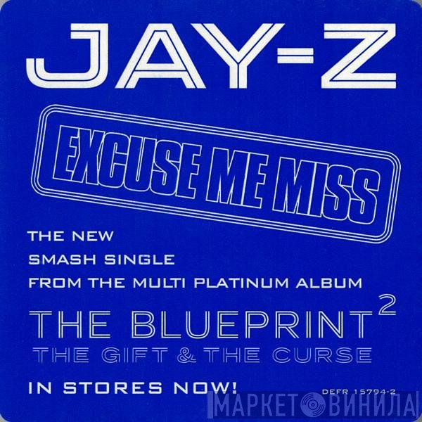 Jay-Z  - Excuse Me Miss