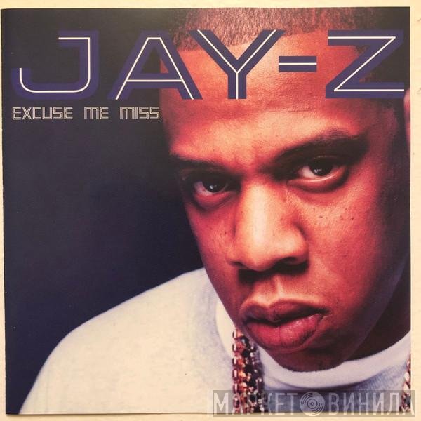 Jay-Z  - Excuse Me Miss