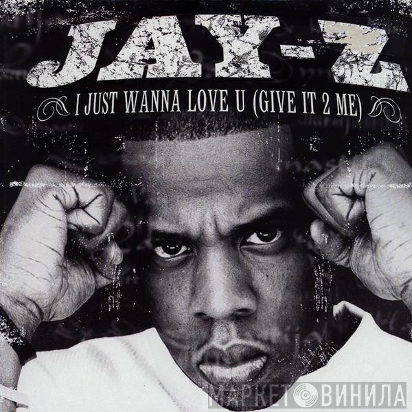 Jay-Z - I Just Wanna Love U (Give It To Me)