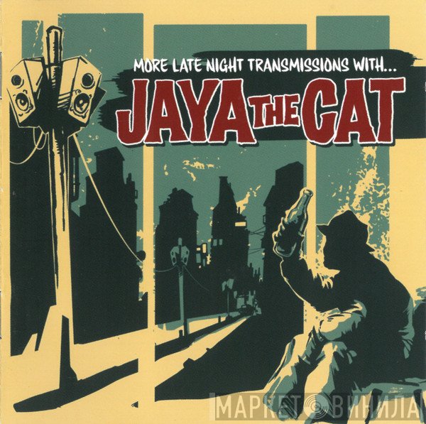 Jaya The Cat - More Late Night Transmissions With...