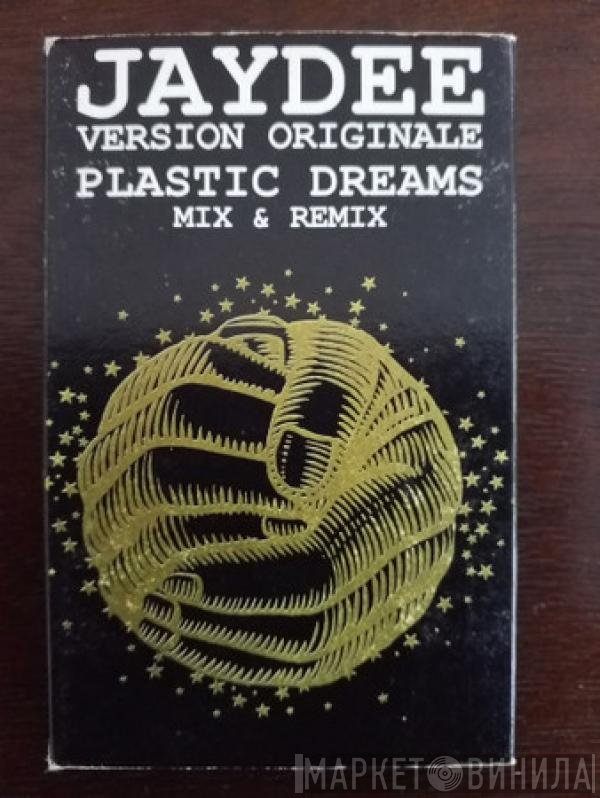 Jaydee  - Plastic Dream (Mix & Remix)