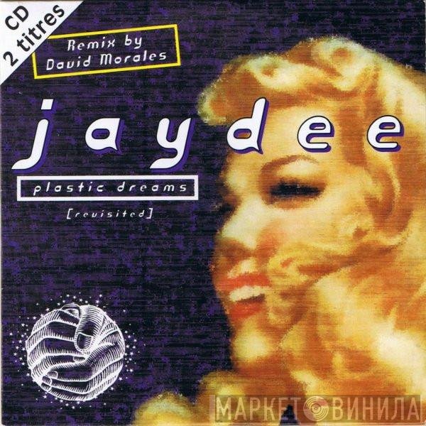 Jaydee  - Plastic Dreams (Revisited)