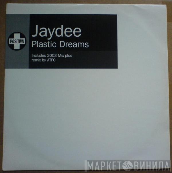 Jaydee - Plastic Dreams