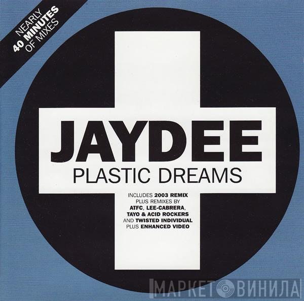 Jaydee - Plastic Dreams