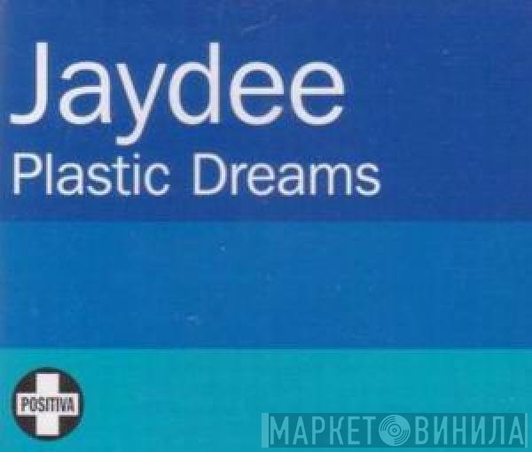 Jaydee - Plastic Dreams