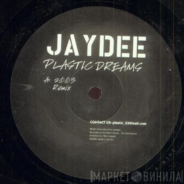 Jaydee  - Plastic Dreams