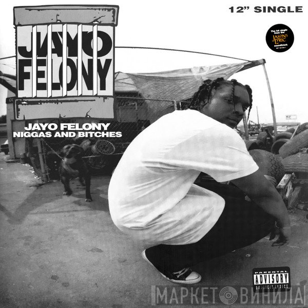 Jayo Felony - Niggas And Bitches / Sherm Stick