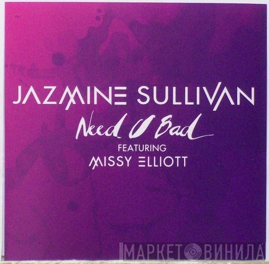 Jazmine Sullivan Featuring Missy Elliott  - Need U Bad