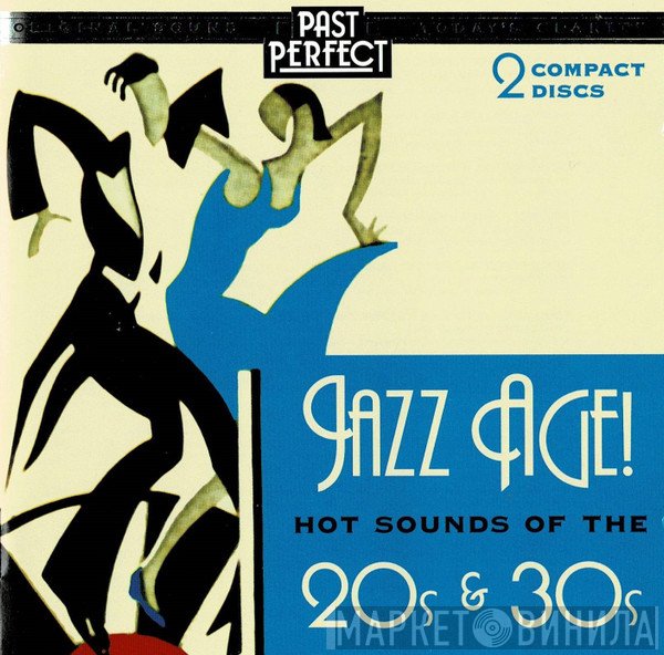  - Jazz Age! Hot Sounds Of The 20s &amp; 30s