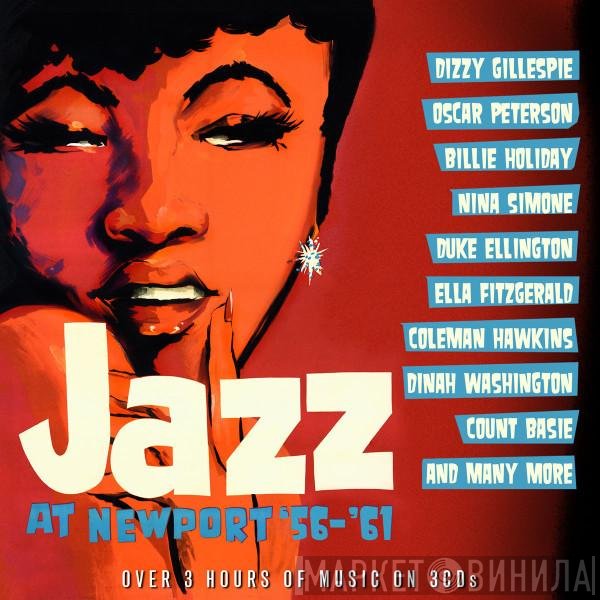  - Jazz At Newport '56 - '61