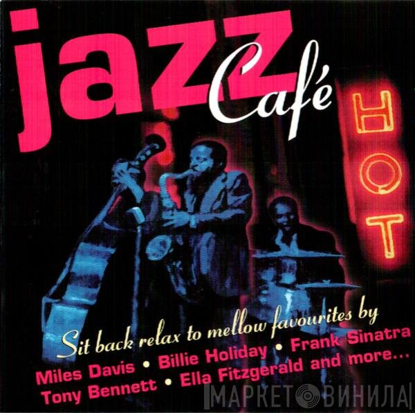  - Jazz Café (Relax To Mellow Favourites)