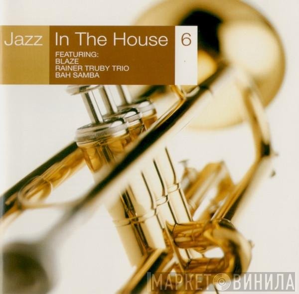  - Jazz In The House 6