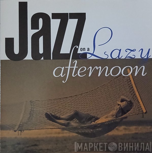  - Jazz On A Lazy Afternoon