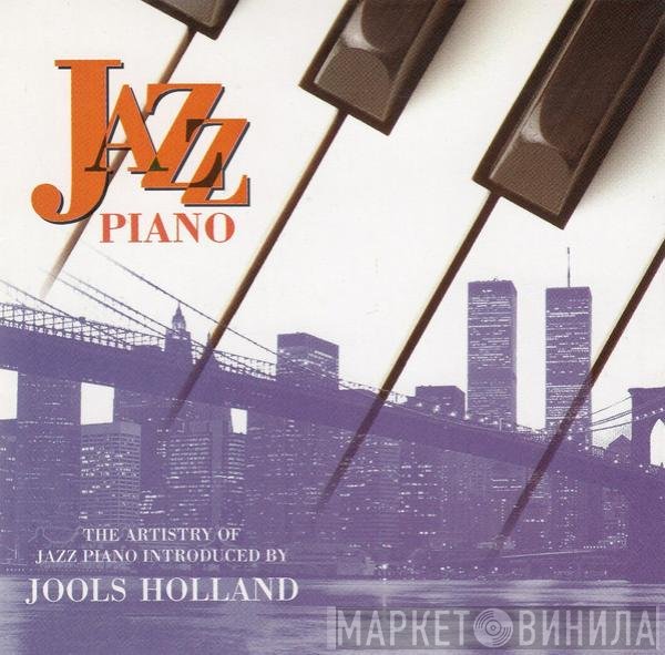  - Jazz Piano (The Artistry Of Jazz Piano Introduced By Jools Holland)