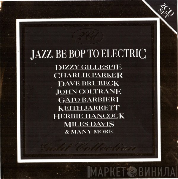  - Jazz. Be Pop To Electric - Gold Collection