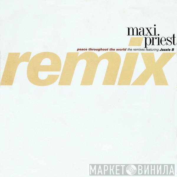 Jazzie B, Maxi Priest - Peace Throughout The World (The Remixes)
