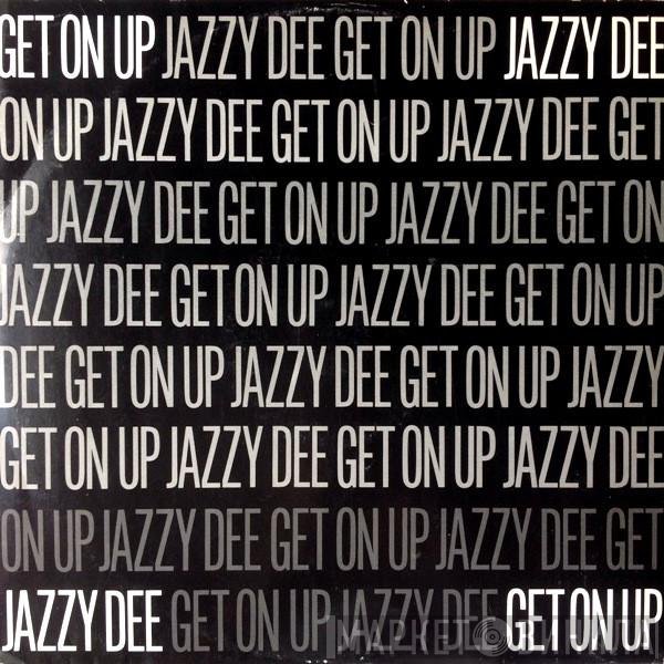 Jazzy Dee - Get On Up