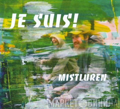 Je Suis! - Mistluren