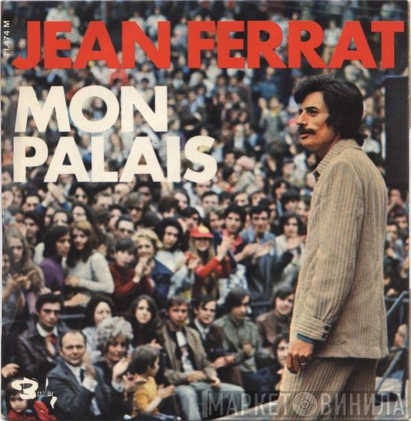 Jean Ferrat  - Mon Palais
