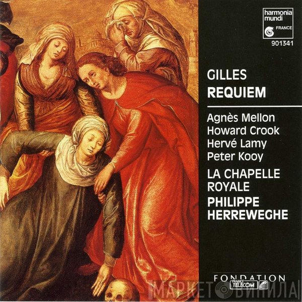 Jean Gilles - Agnès Mellon, Howard Crook, Hervé Lamy, Peter Kooij, La Chapelle Royale, Philippe Herreweghe  - Requiem