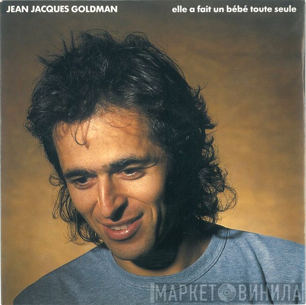 Jean-Jacques Goldman - Elle A Fait Un Bébé Toute Seule
