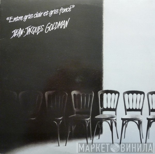 Jean-Jacques Goldman  - Entre Gris Clair Et Gris Foncé