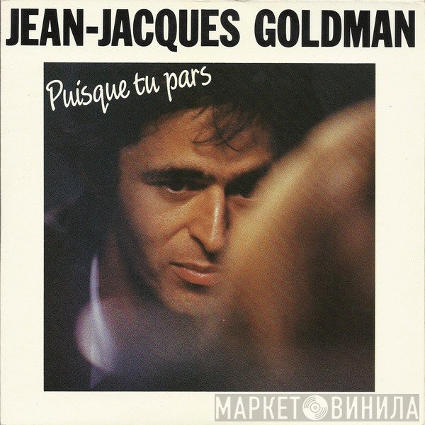 Jean-Jacques Goldman  - Puisque Tu Pars