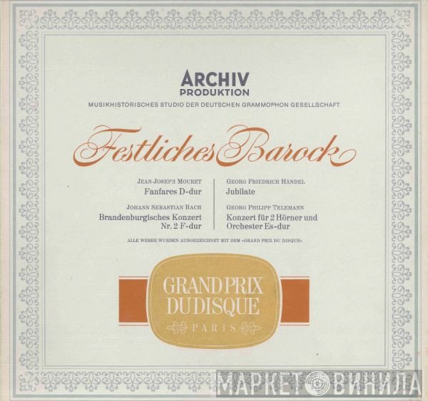 Jean-Joseph Mouret / Johann Sebastian Bach / Georg Friedrich Händel / Georg Philipp Telemann  - Festliches Barock