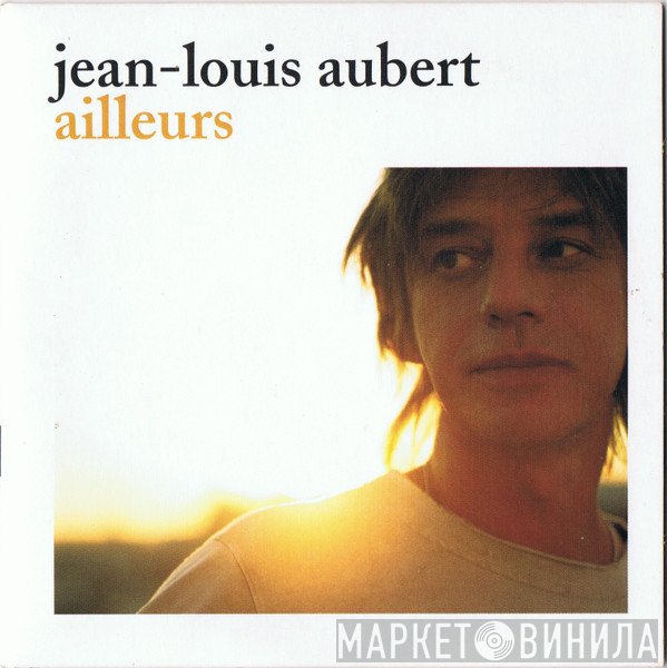 Jean-Louis Aubert - Ailleurs