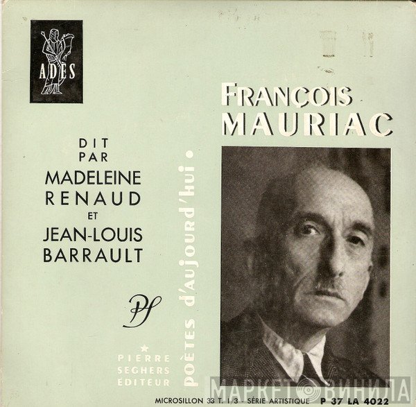 Jean-Louis Barrault, François Mauriac, Madeleine Renaud - Francois Mauriac Dit Par Madeleine Renaud Et Jean-Louis Barrault