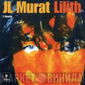 Jean-Louis Murat  - Lilith