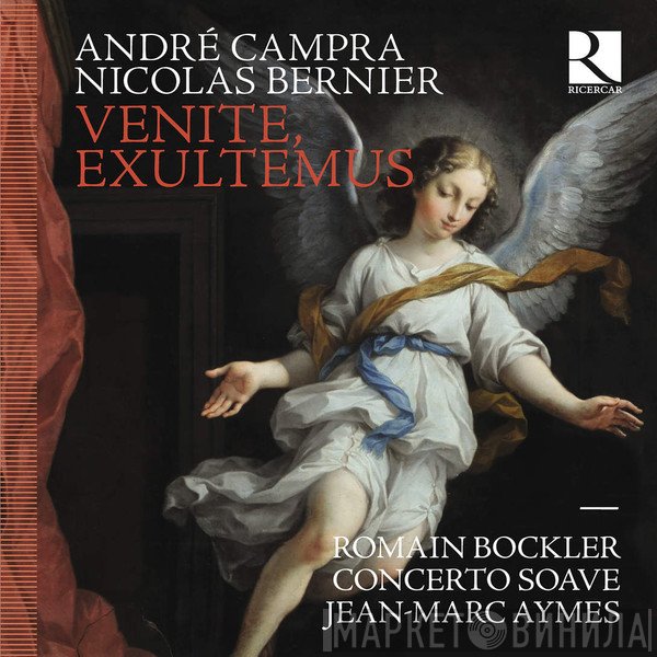 Jean-Marc Aymes, Concerto Soave, André Campra, Nicolas Bernier , Romain Bockler - Venite Exultemus