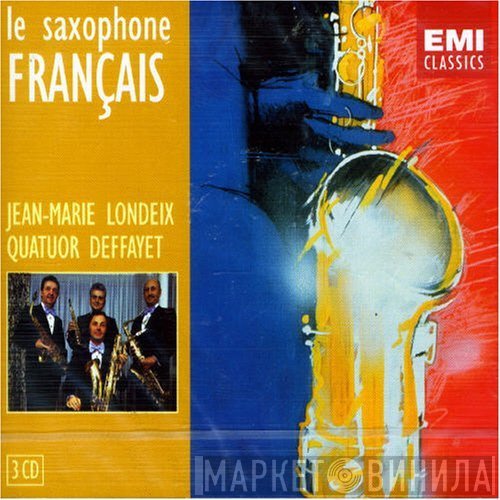 Jean-Marie Londeix, Quatuor De Saxophones Deffayet - Le Saxophone Français