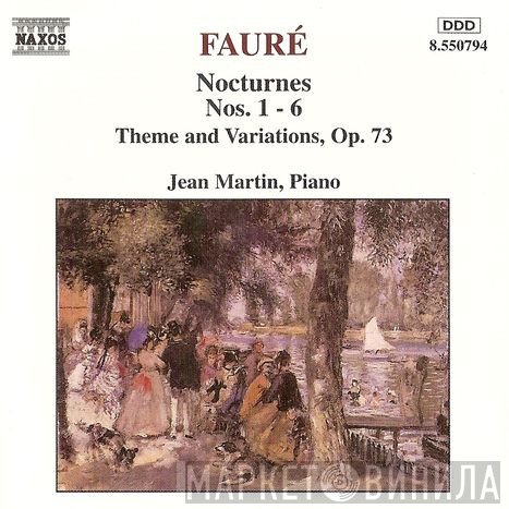 Jean Martin, Gabriel Fauré - Nocturnes Nos. 1-6 / Theme And Variations, Op. 73