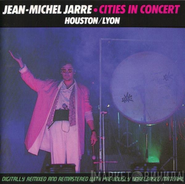 Jean-Michel Jarre  - Cities In Concert: Houston/Lyon