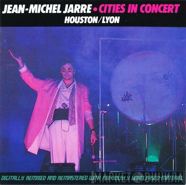 Jean-Michel Jarre  - Cities In Concert: Houston/Lyon