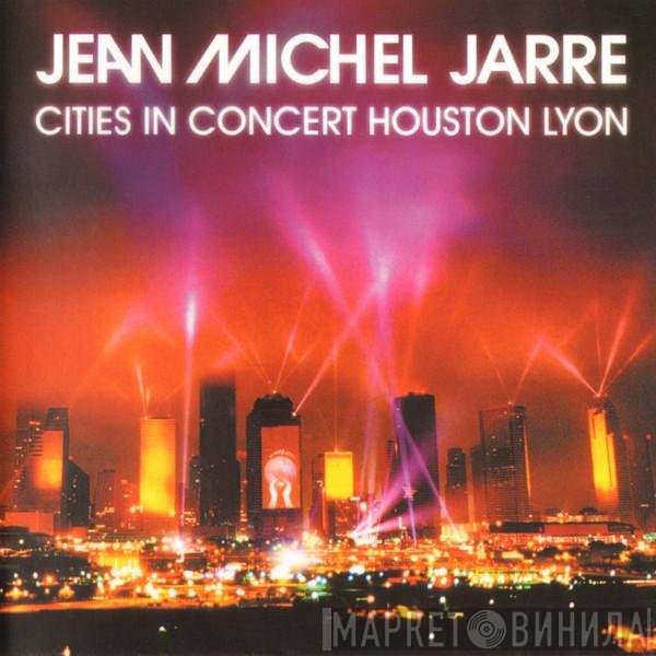 Jean-Michel Jarre  - Cities In Concert Houston Lyon