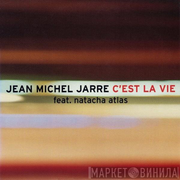 Jean-Michel Jarre Feat. Natacha Atlas  - C'est La Vie