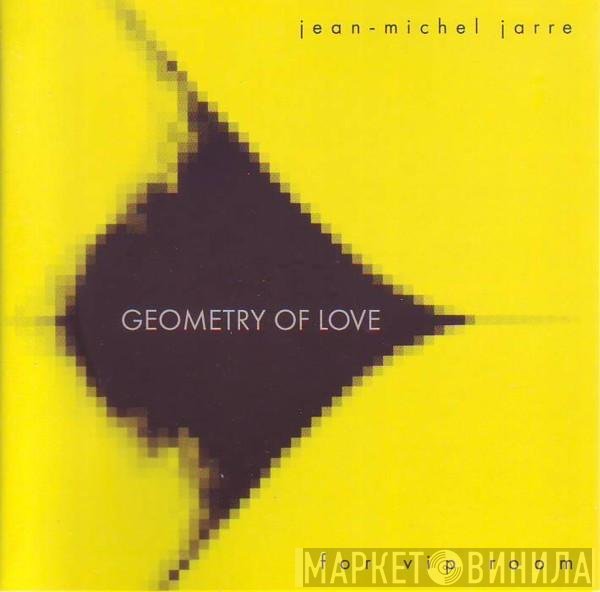 Jean-Michel Jarre  - Geometry Of Love (For VIP Room)