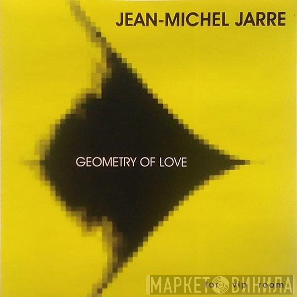 Jean-Michel Jarre  - Geometry Of Love (For VIP Room)