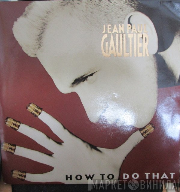 Jean Paul Gaultier - How To Do That