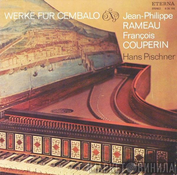 Jean-Philippe Rameau, François Couperin, Hans Pischner - Werke Für Cembalo