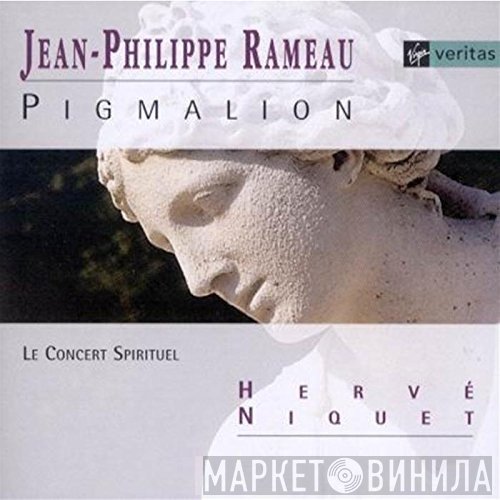 Jean-Philippe Rameau - Hervé Niquet, Le Concert Spirituel  - Pigmalion