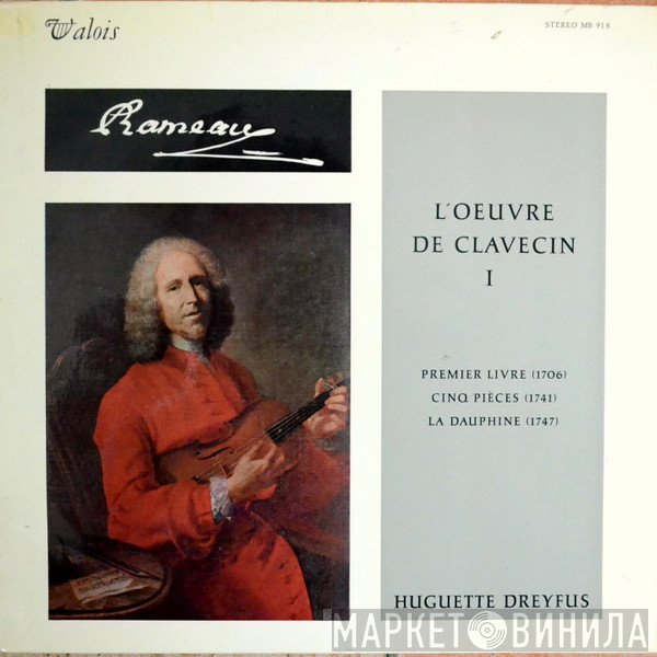 Jean-Philippe Rameau, Huguette Dreyfus - Premier Livre (1706), Cinq Pièces (1741), La Dauphine (1747)