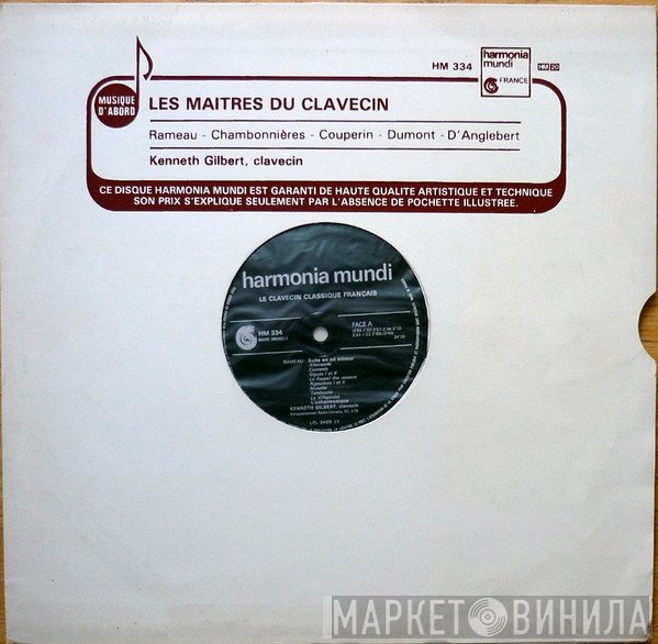 Jean-Philippe Rameau, Kenneth Gilbert, Louis Couperin, Jacques Champion de Chambonnières, Henry Dumont, Jean-Henry d'Anglebert - Le Clavecin Classique Francais