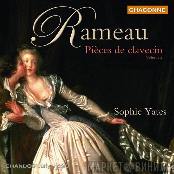 Jean-Philippe Rameau, Sophie Yates - Pièces De Clavecin - Volume 2