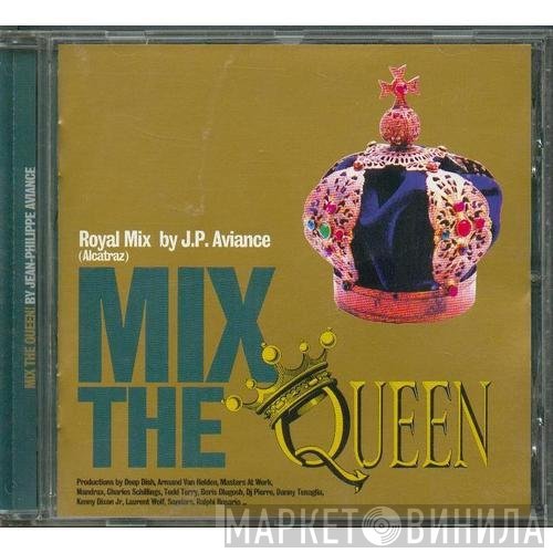 Jean-Phillippe Aviance  - Mix The Queen!