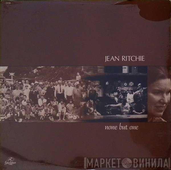Jean Ritchie  - None But One